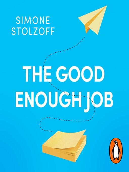 Title details for The Good Enough Job by Simone Stolzoff - Wait list